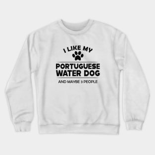 Portuguese Water Dog - I love portuguese water dog Crewneck Sweatshirt